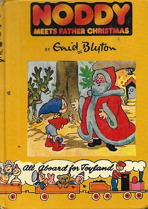 Noddy Meets Father Christmas by Enid Blyton