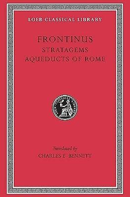 Frontinus: Stratagems. Aqueducts of Rome. by Mary B. McElwain, Charles E. Bennett, Frontinus