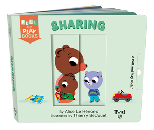 Sharing: A Pull-The-Tab Book by Alice Le Henand