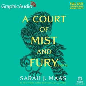 A Court of Mist and Fury (Dramatized Adaptation) Parts 1&2 by Sarah J. Maas