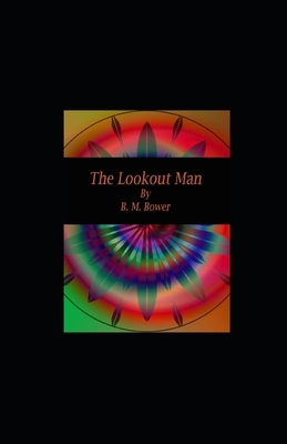 The Lookout Man illustrated by B. M. Bower