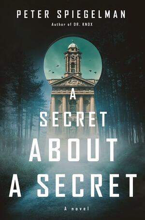 A Secret About a Secret by Peter Spiegelman, Peter Spiegelman