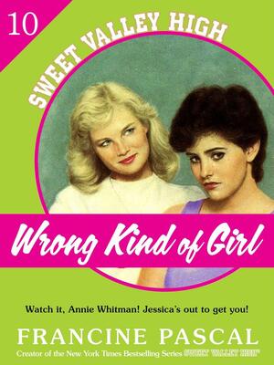 Wrong Kind of Girl by Francine Pascal, Kate William
