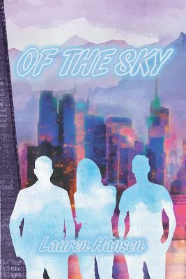 Of the Sky by Lauren Hansen