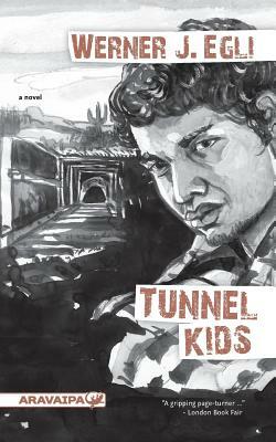 Tunnel Kids by Werner J. Egli