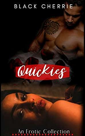 Quickies: An Erotic Collection by Black Cherrie