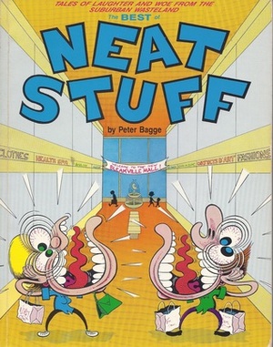 The Best of Neat Stuff by Peter Bagge