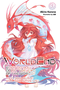 Worldend: What Do You Do at the End of the World? Are You Busy? Will You Save Us?, Vol. 5 by Akira Kareno