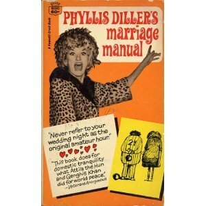 Phyllis Diller's Marriage Manual by Phyllis Diller