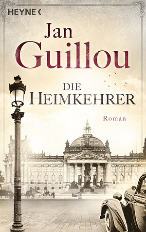 Die Heimkehrer: Die Brückenbauer 03 - Roman by Jan Guillou