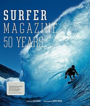 Surfer: 50 Years by Sam George, Shaun Tomson