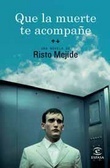 Que la muerte te acompañe by Risto Mejide