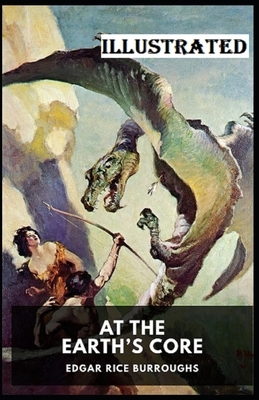 At the Earth's Core Illustrated by Edgar Rice Burroughs