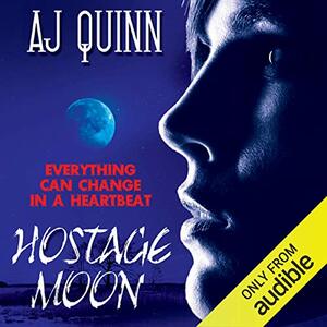 Hostage Moon by A.J. Quinn