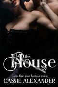 The House: Come Find Your Fantasy Inside by Cassie Alexander