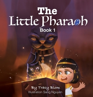 The Little Pharaoh Adventure Series by Tracy Blom