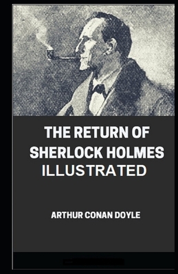 The Return of Sherlock Holmes Illustrated by Arthur Conan Doyle