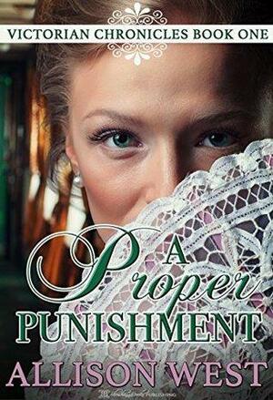 A Proper Punishment by Allison West