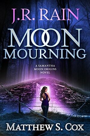 Moon Mourning by Matthew S. Cox, J.R. Rain