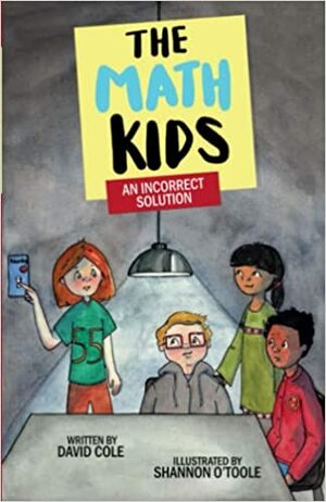 The Math Kids: An Incorrect Solution by David Cole