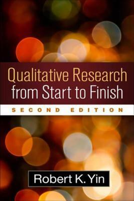 Qualitative Research from Start to Finish, Second Edition by Robert K. Yin