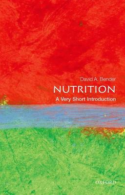 Nutrition: A Very Short Introduction by David Bender