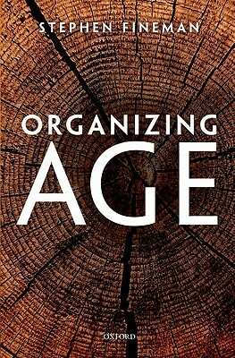 Organizing Age by Stephen Fineman