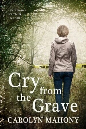 Cry From The Grave by Carolyn Mahony