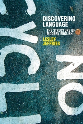 Discovering Language: The Structure of Modern English by Lesley Jeffries