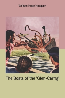 The Boats of the 'Glen-Carrig' by William Hope Hodgson