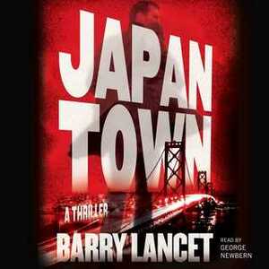 Japantown: A Thriller by Barry Lancet