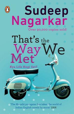 That's The Way We Met by Sudeep Nagarkar