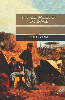 The Red Badge of Courage by Stephen Crane