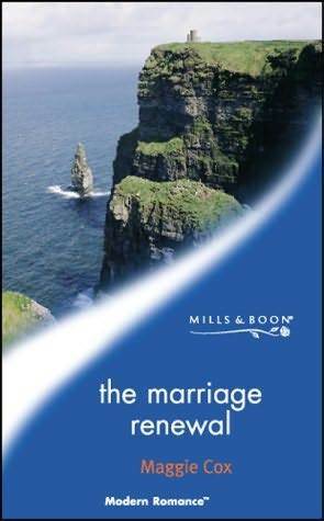 The Marriage Renewal by Maggie Cox