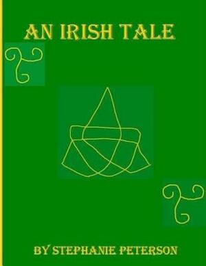 An Irish Tale by Stephanie Peterson