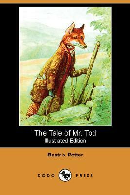 The Tale of Mr. Tod (Illustrated Edition) (Dodo Press) by Beatrix Potter