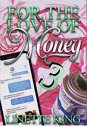 For the love of money 3 by Linette King