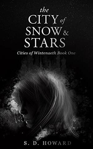 The City of Snow & Stars by S.D. Howard