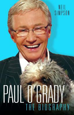 Paul O'Grady: The Biography by Neil Simpson