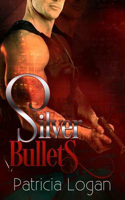 Silver Bullets by Patricia Logan