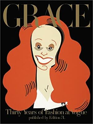 Grace: Thirty Years Of Fashion At Vogue. by Peter Lindbergh, Grace Coddington