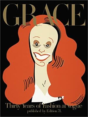 Grace: Thirty Years Of Fashion At Vogue. by Grace Coddington, Peter Lindbergh