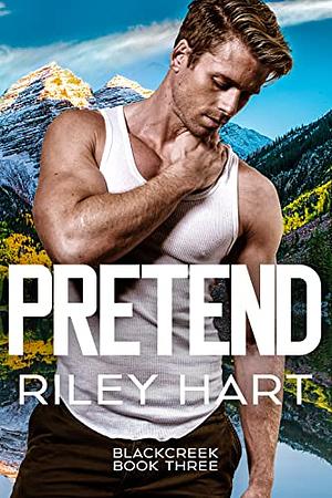 Pretend by Riley Hart