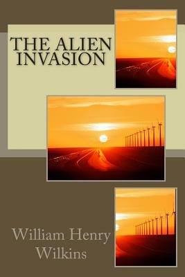 The Alien Invasion by William Henry Wilkins