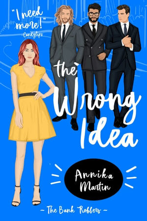 The Wrong Idea by Annika Martin