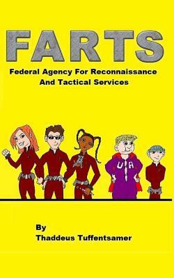 F.A.R.T.S. Federal Agency For Reconnaissance And Tactical Services by Thaddeus Tuffentsamer