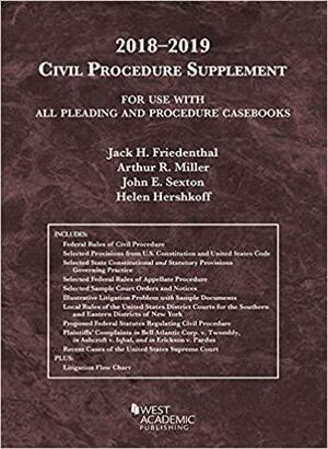 Civil Procedure Supplement : 2018-2019: For Use with All Pleading and Procedure Casebooks by Arthur R. Miller (College teacher), John Edward Sexton, Jack H. Friedenthal, Helen Hershkoff