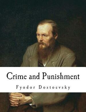 Crime and Punishment by Fyodor Dostoevsky