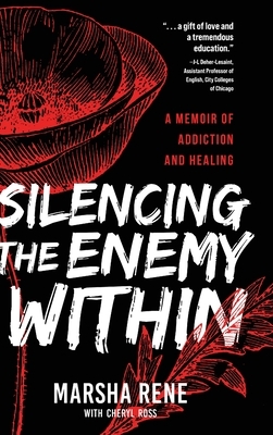 Silencing the Enemy Within: A Memoir of Addiction and Healing by Marsha