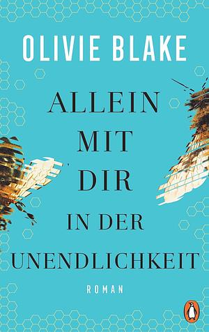 Allein mit dir in der Unendlichkeit: Roman. Eine unvergessliche Liebesgeschichte von der Autorin von „The Atlas Six“ by Olivie Blake, Carola Fischer